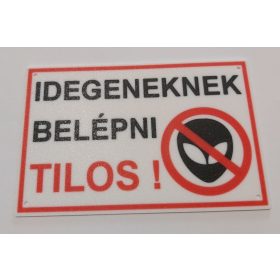 Idegeneknek belépni tilos ! 170x110mm KAPHATÓ !!!!!!