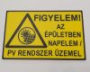 Figyelem ! Az épületben napelem / PV rendszer üzemel 175x110mm KAPHATÓ !!!!!!