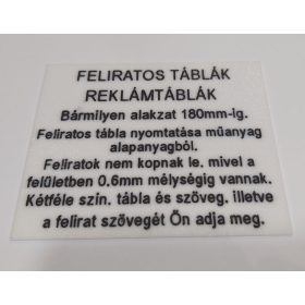   Feliratos tábla, reklámtábla, sík felületű, a szöveget Ön adja meg KAPHATÓ !!!!!!!